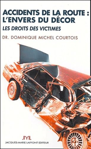 Accidents de la route : L'Envers du décor, les droits des victimes 9782849280478