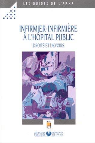 Infirmier, infirmière à l'hôpital public: Droits et devoirs 9782704007554