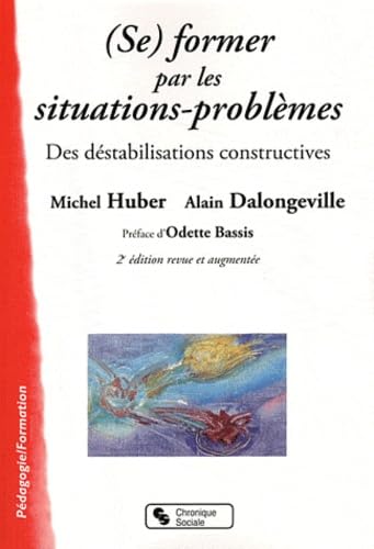 (Se) former par les situations-problèmes des déstabilisations constructives 9782850088810