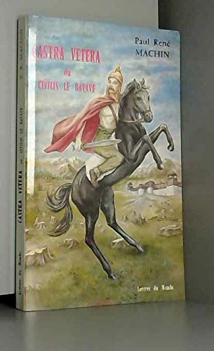 Castra Vetera ou Civilis Le Batave 9782730100632