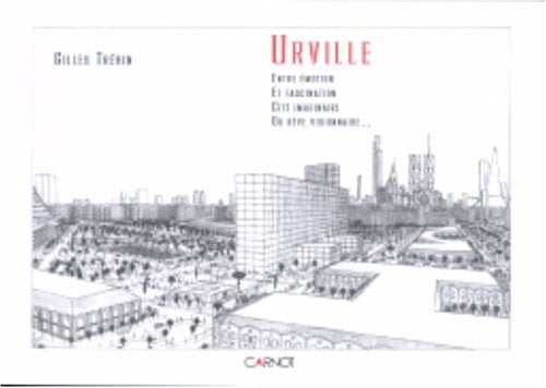 Urville : Entre émotion et fascination, cité imaginaire ou rêve visionnaire 9782848550534