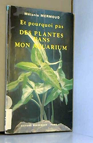 Et pourquoi pas des plantes dans mon aquarium 9782851822857
