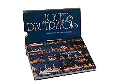 Jouets d'autrefois : Histoire illustrée des jouets de fer-blanc 9782880010164