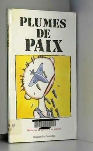 Plumes de paix : 27 createurs de livres de jeunesse declarent la guerre a la guerre 9782209065745