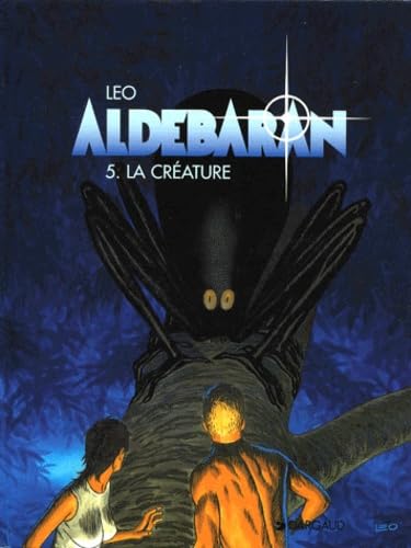 Aldebaran, tome 5 : La créature 9782205047615