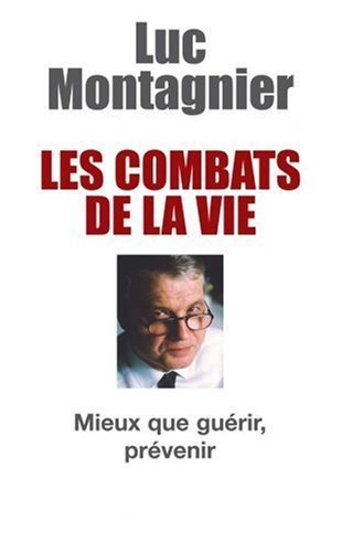 Les Combats de la vie : Mieux que guérir, prévenir 9782286040598