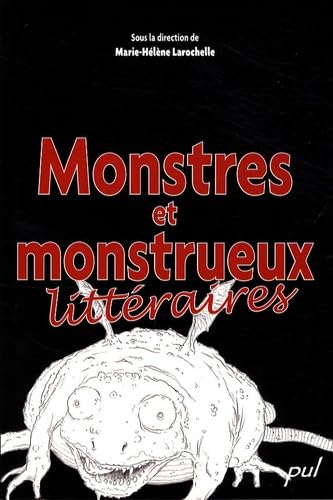Monstres et monstrueux littéraires 9782763784908
