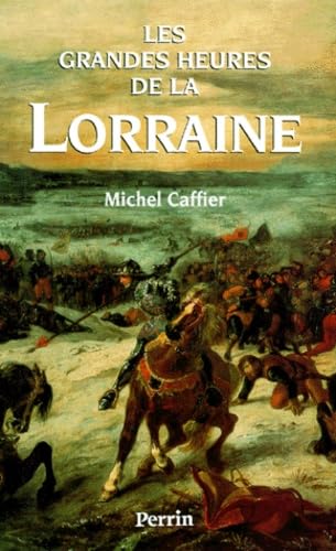 Les grandes heures de la Lorraine 9782262007935