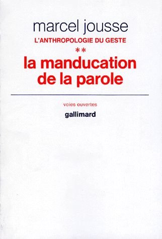 L'ANTHROPOLOGIE DU GESTE.: Tome 2, La manducation de la parole 9782070291410