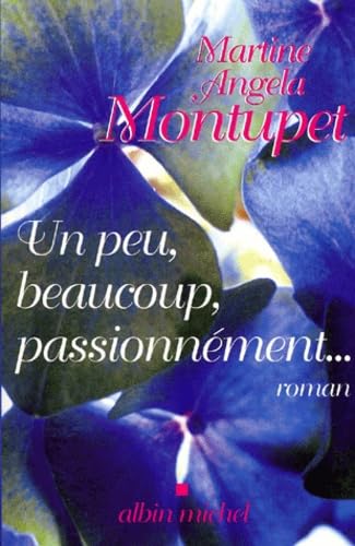 Un peu, beaucou, passionnément 9782226126108