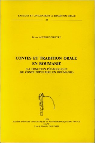 Contes Et Tradition Orale En Roumanie. La Fonction Pedagogique Du Conte Populaire En Roumanie. To22 9782852970182