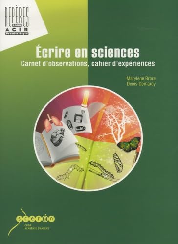 Ecrire en sciences: Carnet d'observations, cahier d'expériences 9782866153427