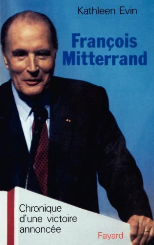 François Mitterrand: Chronique d'une victoire annoncée 9782213021942