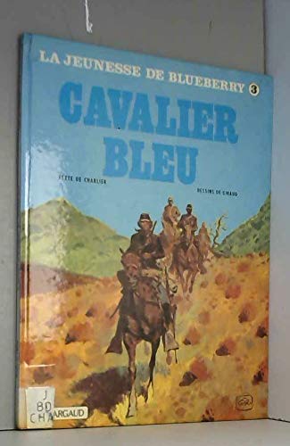 La Jeunesse de Blueberry, tome 3 : Cavalier bleu 9782205015850