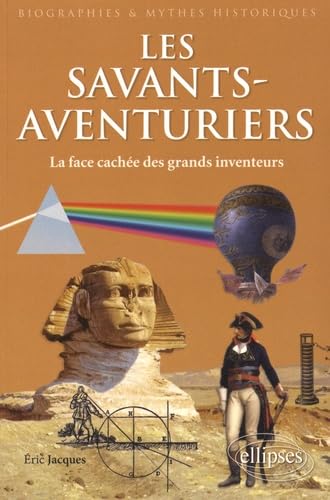 Les Savants-Aventuriers - la face cachée des grands inventeurs 9782340008519
