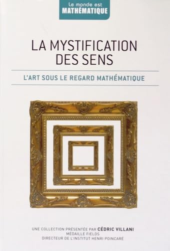 La mystification des sens: L'art sous le regard mathématique 9782823701128
