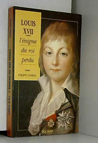 Louis XVII : l'énigme du roi perdu 3189470030339