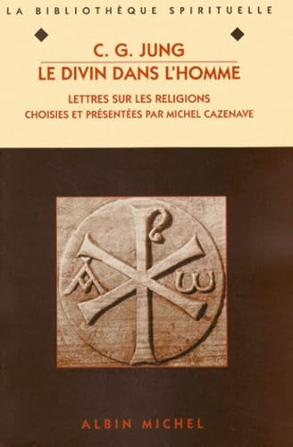 Le Divin dans l'homme. Lettres sur les religions 9782226099914