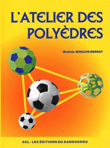 L'Atelier Des Polyedres 9782876940857