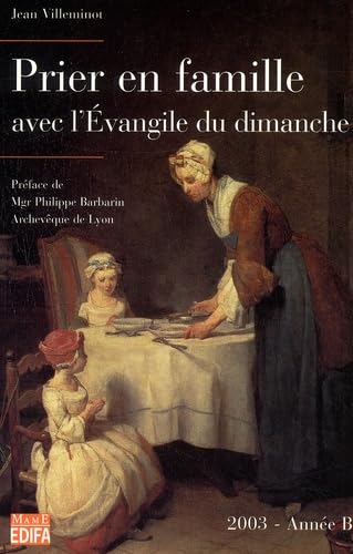 Prier en famille avec l'évangile du dimanche, 2003, année B 9782914580038