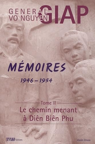 Mémoires 1946-1954: Tome 2 : Le chemin menant à Diên Biên Phu 9782907754897