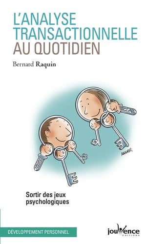 L'analyse transactionnelle au quotidien: sortir des jeux psychologiques 9782889530519