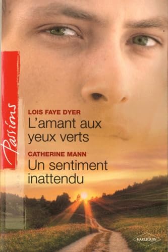 L'amant aux yeux verts ; Un sentiment inattendu 9782280225168