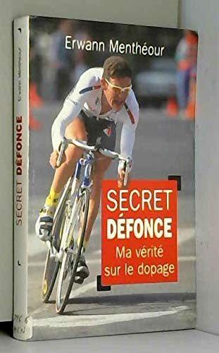 Secret défonce : Ma vérité sur le dopage 9782702833353