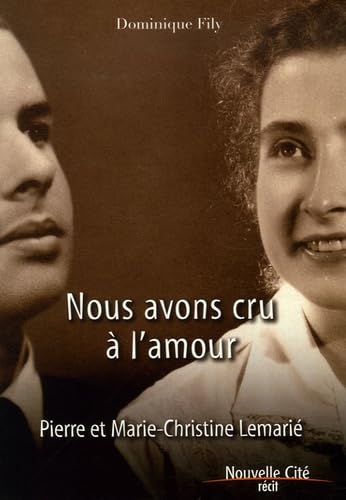Nous avons cru à l'amour: Pierre et Marie-Christine Lemarié 9782853135061