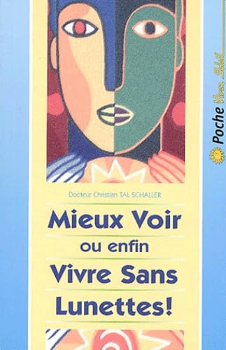 Mieux voir ou Enfin vivre sans lunettes ! 9782880583798