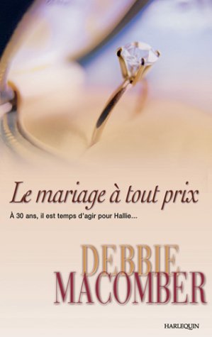 Le Mariage à tout prix : A 30 ans, il est temps d'agir pour Hallie... 9782280129619