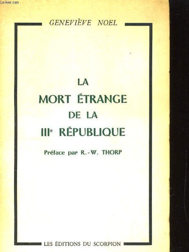 LA MORT ETRANGE DE LA IIIe REPUBLIQUE