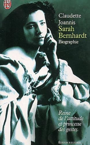 Sarah Bernhardt : Reine de l'attitude et princesse des gestes 9782290329054