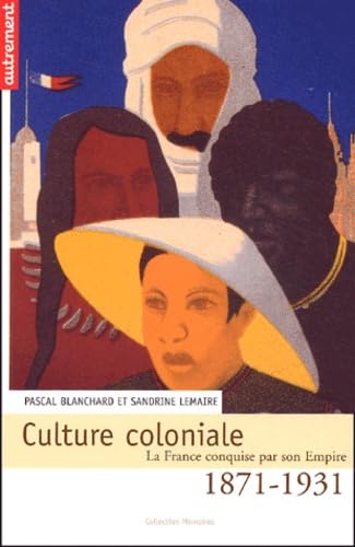CULTURE COLONIALE 1871-1931. 9782746702998