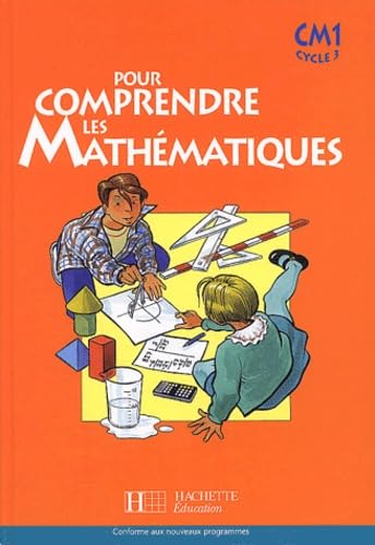 Pour comprendre les mathématiques : Mathématiques, CM1 (Manuel) 9782011164117