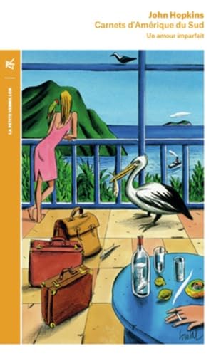Carnets d'Amérique du Sud (1972-1973): Un amour imparfait 9782710388630