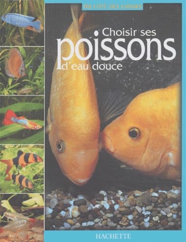 Choisir ses poissons d'eau douce 9782846342933