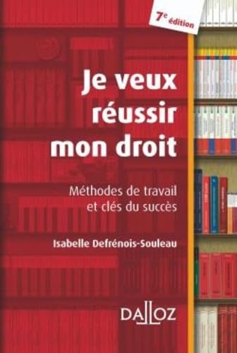 Je veux réussir mon droit: Méthodes de travail et clés du succès 9782247088096