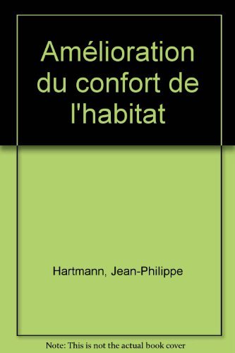 Amélioration du confort de l'habitat 9782737240270