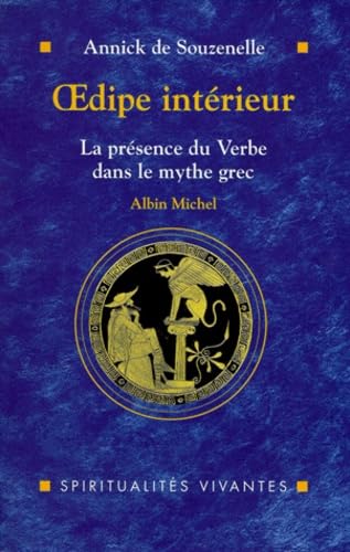 Oedipe intérieur : La présence du verbe dans le mythe grec 9782226106827