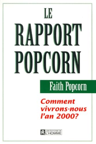Le Rapport Popcorn : Comment vivrons-nous l'an 2000 ? 9782761911917
