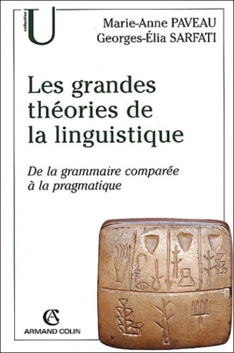 Les grandes théories de la linguistisque: De la grammaire comparée à la pragmatique 9782200265120
