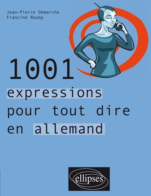 1001 expressions pour tout dire en allemand 9782729819804