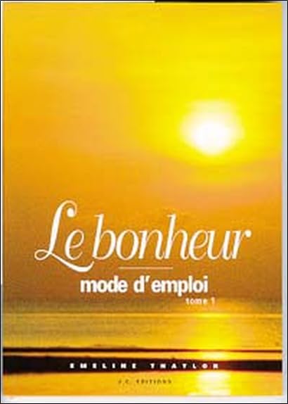 Le bonheur : Mode d'emploi, tome 1 9782950312419