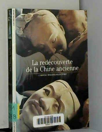 LA REDECOUVERTE DE LA CHINE ANCIENNE 9782070533527