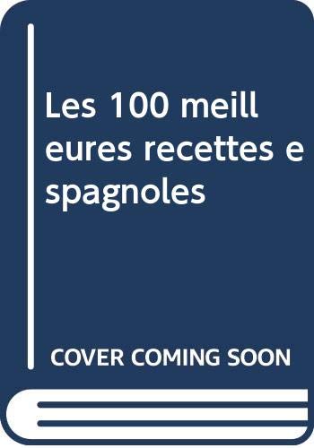 Les 100 meilleures recettes espagnoles 9788480036719