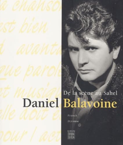 Daniel Balavoine. De La Scene Au Sahel 9782866454128
