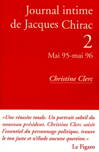Journal intime de Jacques Chirac, tome 2 : Mai 1995- Mai 1996 9782226086693