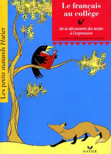 Le français au collège, 6ème : De la découverte des textes à l'expression, livre de l'élève 9782218072345
