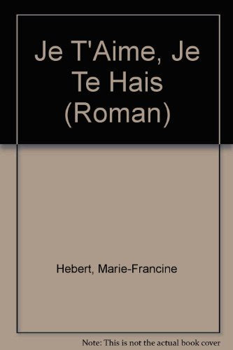 Je T'Aime, Je Te Hais 9782890214491
